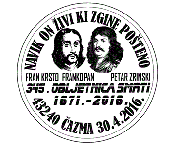 345. OBLJETNICA SMRTI 1671. - 2016. (Fran Krsto Frankopan i Petar Zrinski)