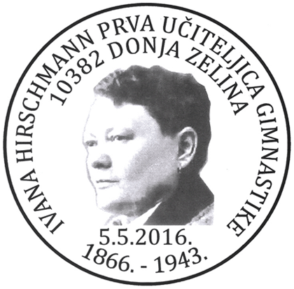 IVANA HIRSCHMANN PRVA UČITELJICA GIMNASTIKE 1866. - 1943.